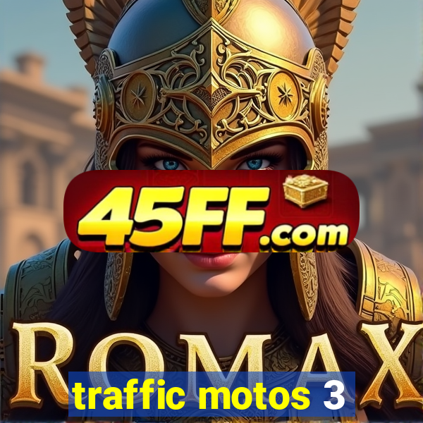 traffic motos 3